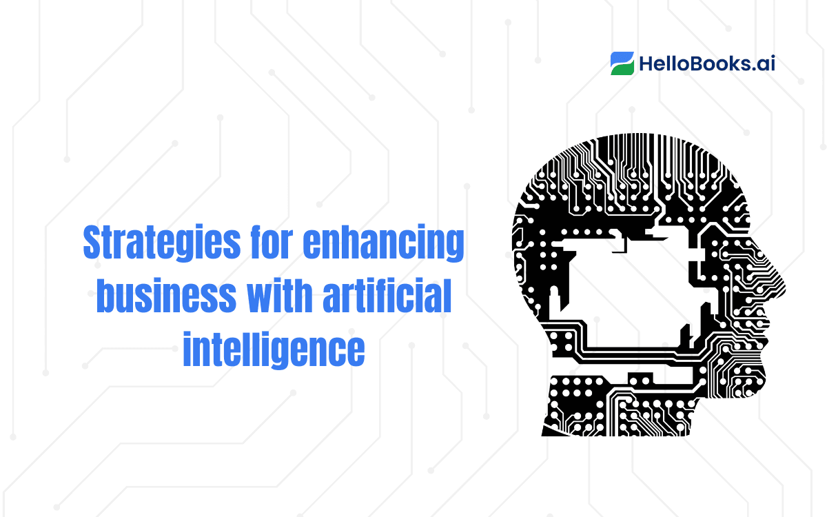 Strategies for enhancing business with artificial intelligence